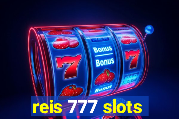 reis 777 slots